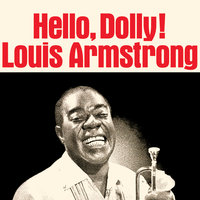 Louis Armstrong - Hello, Dolly!